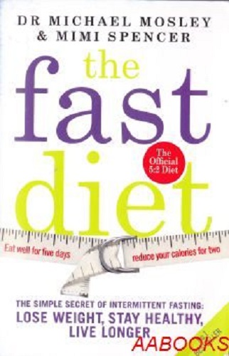 The Fast Diet by Dr Michael Mosley & Mimi Spencer